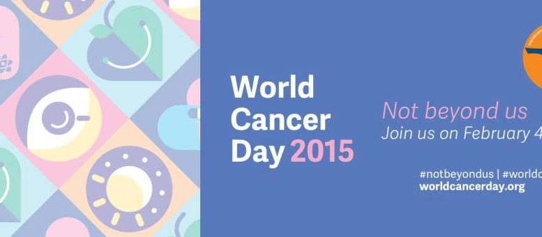 Παγκόσμια Ημέρα κατά του Καρκίνου 2015 Παγκόσμια Ημέρα κατά του Καρκίνου 2015