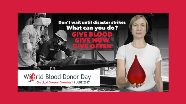 Παγκόσμια Ημέρα Εθελοντή Αιμοδότη «Τι μπορείς να κάνεις; Δώσε αίμα. Δώσε τώρα. Δίνε συχνά»